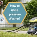 How to use a pressure Washer